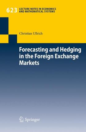 Ullrich |  Forecasting and Hedging in the Foreign Exchange Markets | Buch |  Sack Fachmedien