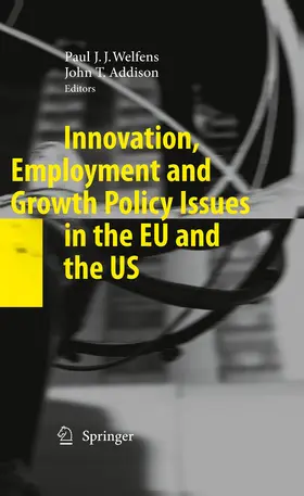 Welfens / Addison |  Innovation, Employment and Growth Policy Issues in the EU and the US | eBook | Sack Fachmedien
