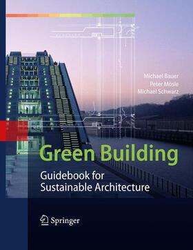 Bauer / Mösle / Schwarz | Bauer, M: Green Building | Buch | 978-3-642-00634-0 | sack.de