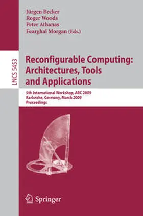 Becker / Woods / Athanas | Reconfigurable Computing: Architectures, Tools and Applications | E-Book | sack.de