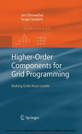 Dünnweber / Gorlatch |  Higher-Order Components for Grid Programming | eBook | Sack Fachmedien