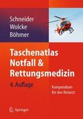 Schneider / Wolcke / Böhmer |  Taschenatlas Notfall & Rettungsmedizin | Buch |  Sack Fachmedien
