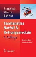 Schneider / Böhmer / Wolcke |  Taschenatlas Notfall & Rettungsmedizin | eBook | Sack Fachmedien