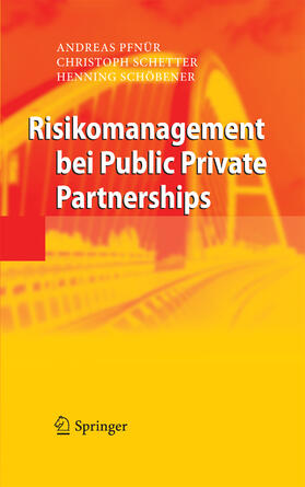 Pfnür / Schetter / Schöbener | Risikomanagement bei Public Private Partnerships | E-Book | sack.de