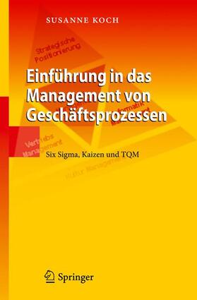 Koch | Einführung in das Management von Geschäftsprozessen | Buch | 978-3-642-01120-7 | sack.de