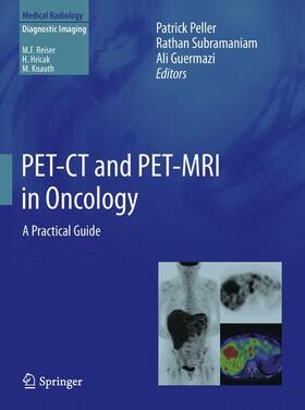 Peller / Subramaniam / Guermazi |  PET-CT and PET-MRI in Oncology | Buch |  Sack Fachmedien