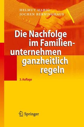 Berninghaus / Habig |  Die Nachfolge im Familienunternehmen ganzheitlich regeln | Buch |  Sack Fachmedien