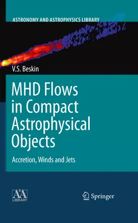 Beskin |  MHD Flows in Compact Astrophysical Objects | eBook | Sack Fachmedien
