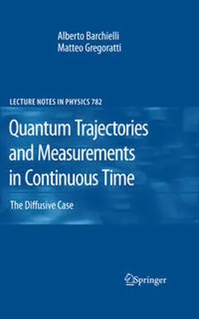Barchielli / Gregoratti |  Quantum Trajectories and Measurements in Continuous Time | eBook | Sack Fachmedien
