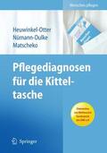 Heuwinkel-Otter / Nümann-Dulke / Matscheko |  Heuwinkel-Otter, A: Pflegediagnosen für die Kitteltasche | Buch |  Sack Fachmedien