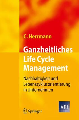 Herrmann | Ganzheitliches Life Cycle Management | Buch | 978-3-642-01420-8 | sack.de