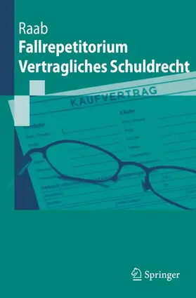 Raab |  Fallrepetitorium Vertragliches Schuldrecht | Buch |  Sack Fachmedien