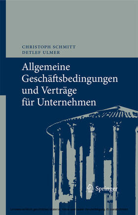 Schmitt / Ulmer | Allgemeine Geschäftsbedingungen und Verträge für Unternehmen | E-Book | sack.de