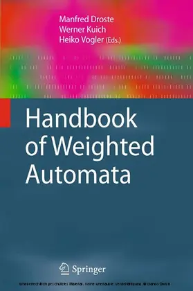 Droste / Kuich / Vogler |  Handbook of Weighted Automata | eBook | Sack Fachmedien