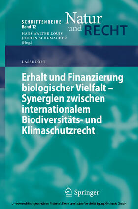Loft | Erhalt und Finanzierung biologischer Vielfalt - Synergien zwischen internationalem Biodiversitäts- und Klimaschutzrecht | E-Book | sack.de