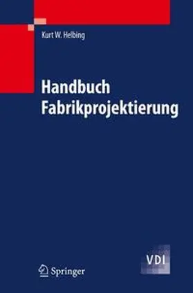 Helbing | Handbuch Fabrikprojektierung | Buch | 978-3-642-01617-2 | www.sack.de