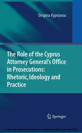 Kyprianou | The Role of the Cyprus Attorney General's Office in Prosecutions: Rhetoric, Ideology and Practice | E-Book | sack.de