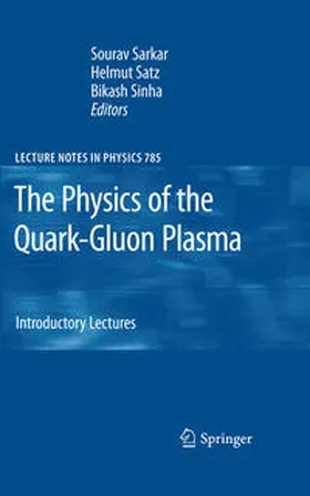 Sarkar / Satz / Sinha |  The Physics of the Quark-Gluon Plasma | eBook | Sack Fachmedien