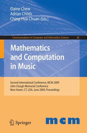 Chew / Childs / Chuan | Mathematics and Computation in Music | Buch | 978-3-642-02393-4 | sack.de