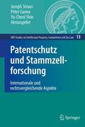 Straus / Shin / Ganea |  Patentschutz und Stammzellforschung | Buch |  Sack Fachmedien