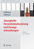 Hoffmann / Hofmann |  Zwanghafte Persönlichkeitsstörung und Zwangserkrankungen | eBook | Sack Fachmedien