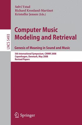 Ystad / Kronland-Martinet / Jensen | Computer Music Modeling and Retrieval: Genesis of Meaning in Sound and Music | Buch | 978-3-642-02517-4 | sack.de