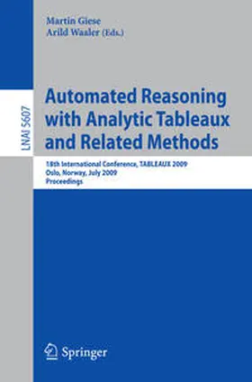 Giese / Waaler |  Automated Reasoning with Analytic Tableaux and Related Methods | eBook | Sack Fachmedien