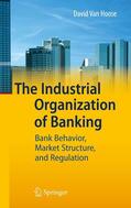 VanHoose |  The Industrial Organization of Banking | eBook | Sack Fachmedien