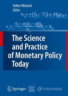 Wieland | The Science and Practice of Monetary Policy Today | Buch | 978-3-642-02952-3 | sack.de