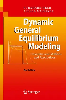 Heer / Maussner | Dynamic General Equilibrium Modeling | Buch | 978-3-642-03148-9 | www.sack.de