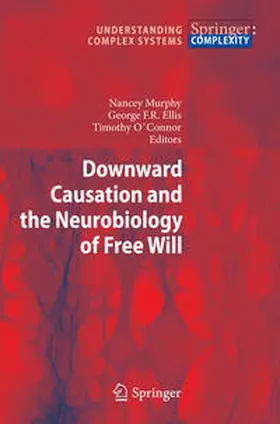 Murphy / Ellis / O'Connor | Downward Causation and the Neurobiology of Free Will | E-Book | sack.de