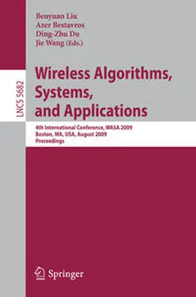 Liu / Bestavros / Du | Wireless Algorithms, Systems, and Applications | E-Book | sack.de