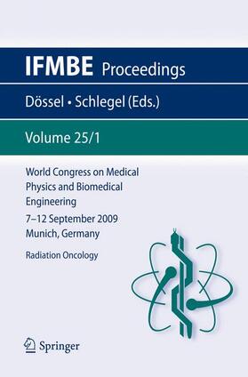 Schlegel / Dössel | World Congress on Medical Physics and Biomedical Engineering September 7 - 12, 2009 Munich, Germany | Buch | 978-3-642-03472-5 | sack.de