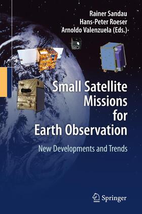 Sandau / Roeser / Valenzuela | Small Satellite Missions for Earth Observation | Buch | 978-3-642-03500-5 | sack.de