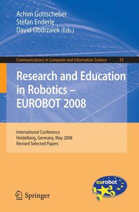 Gottscheber / Obdrzalek / Enderle |  Research and Education in Robotics -- EUROBOT 2008 | Buch |  Sack Fachmedien