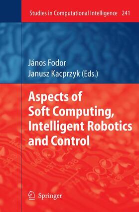 Fodor | Aspects of Soft Computing, Intelligent Robotics and Control | Buch | 978-3-642-03632-3 | sack.de