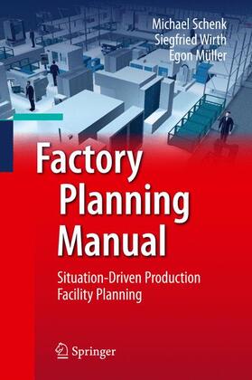 Schenk / Müller / Wirth | Factory Planning Manual | Buch | 978-3-642-03634-7 | sack.de
