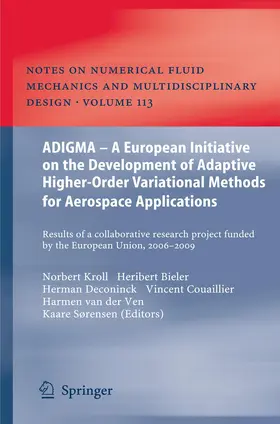 Kroll / Bieler / Sorensen |  ADIGMA - A European Initiative on the Development of Adaptive Higher-Order Variational Methods for Aerospace Applications | Buch |  Sack Fachmedien