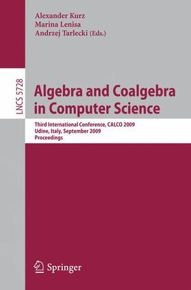 Kurz / Lenisa |  Algebra and Coalgebra in Computer Science | Buch |  Sack Fachmedien