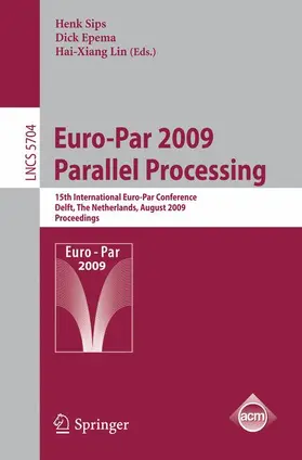 Sips / Epema / Lin |  Euro-Par 2009 - Parallel Processing | Buch |  Sack Fachmedien