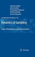 Strzalko / Grabski / Kapitaniak |  Dynamics of Gambling: Origins of Randomness in Mechanical Systems | Buch |  Sack Fachmedien