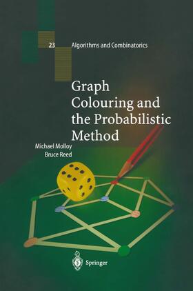 Molloy / Reed |  Graph Colouring and the Probabilistic Method | Buch |  Sack Fachmedien