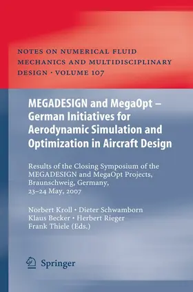 Kroll / Schwamborn / Becker | MEGADESIGN and MegaOpt - German Initiatives for Aerodynamic Simulation and Optimization in Aircraft Design | E-Book | sack.de