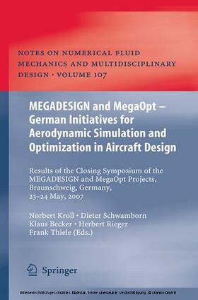 Kroll / Schwamborn / Becker | MEGADESIGN and MegaOpt - German Initiatives for Aerodynamic Simulation and Optimization in Aircraft Design | E-Book | sack.de