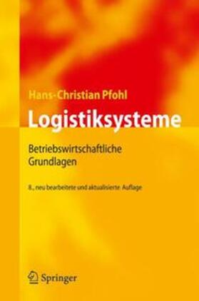 Pfohl | Logistiksysteme | Buch | 978-3-642-04161-7 | sack.de