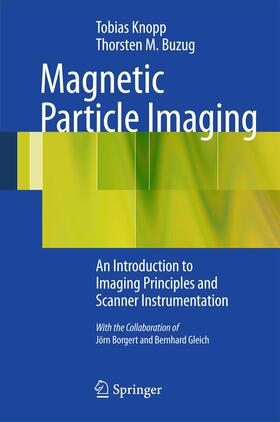 Buzug / Knopp |  Knopp, T: Magnetic Particle Imaging | Buch |  Sack Fachmedien