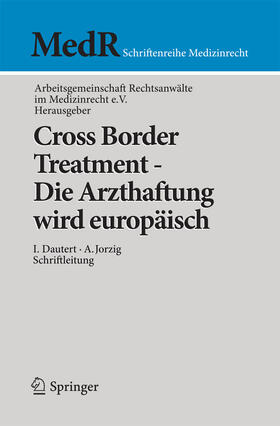 Dautert / Jorzig | Cross Border Treatment - Die Arzthaftung wird europäisch | E-Book | sack.de