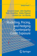 Cesari / Aquilina / Charpillon |  Modelling, Pricing, and Hedging Counterparty Credit Exposure | eBook | Sack Fachmedien