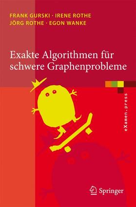 Gurski / Wanke / Rothe | Exakte Algorithmen für schwere Graphenprobleme | Buch | 978-3-642-04499-1 | sack.de