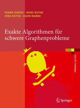 Gurski / Rothe / Wanke | Exakte Algorithmen für schwere Graphenprobleme | E-Book | sack.de